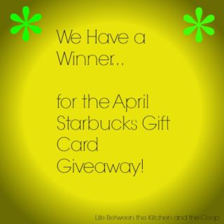 Starbucks Gift Card Winner for April! – Life Between the Kitchen and ...